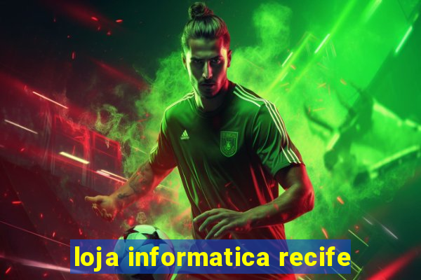 loja informatica recife